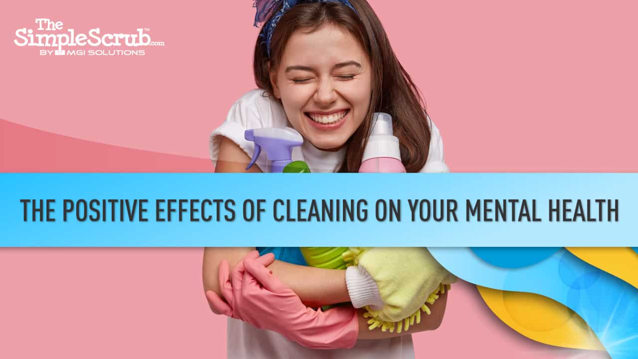 The Positive Effects of Cleaning on Your Mental Health featured image