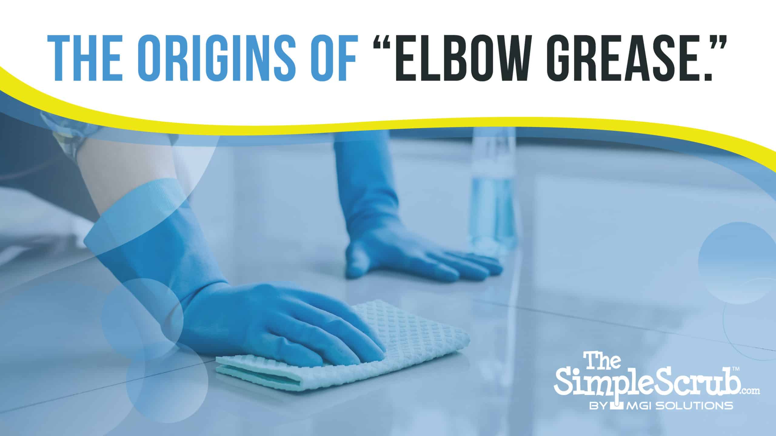 The Origins of “Elbow Grease” featured image